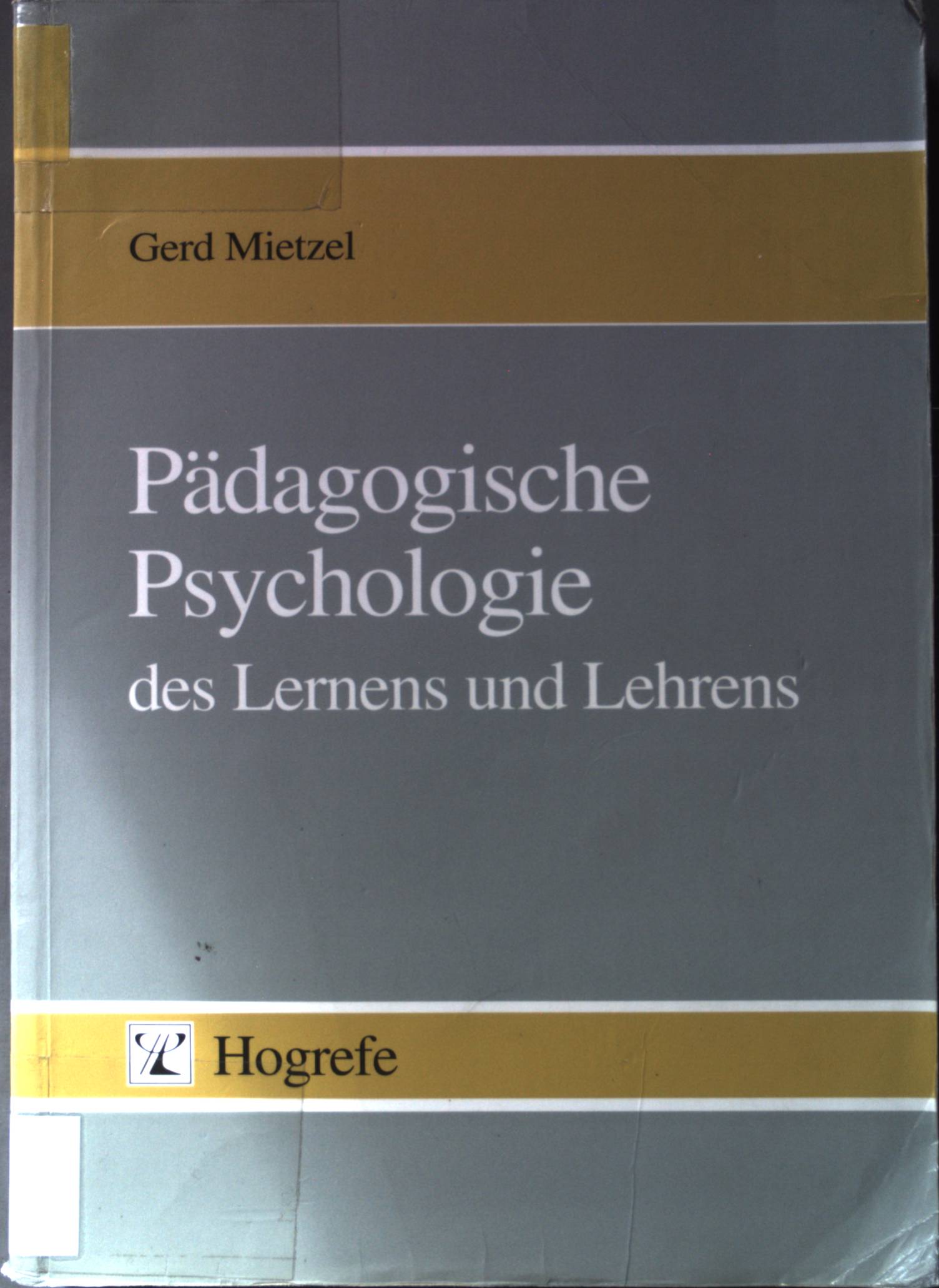 Pädagogische Psychologie des Lernens und Lehrens. - Mietzel, Gerd