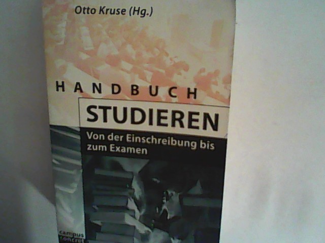 Handbuch Studieren: Von der Einschreibung bis zum Examen - Kruse, Otto