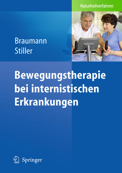 Bewegungstherapie bei internistischen Erkrankungen. Naturheilverfahren. - Braumann, Klaus-Michael und Niklas Stiller