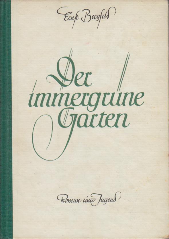 Der immergrüne Garten Roman einer Jugend / Ernst Bergfeld by Bergfeld