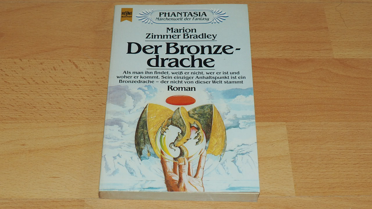 Der Bronzedrache : Fantasy-Roman. - Bradley, Marion Zimmer,i1930-1999 [Verfasser] ; Heim, Malte [Übersetzer] ; Peterka, Johann [Illustrator]