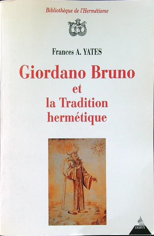Giordano Bruno et la Tradition hermetique Yates, Frances A. [Good]