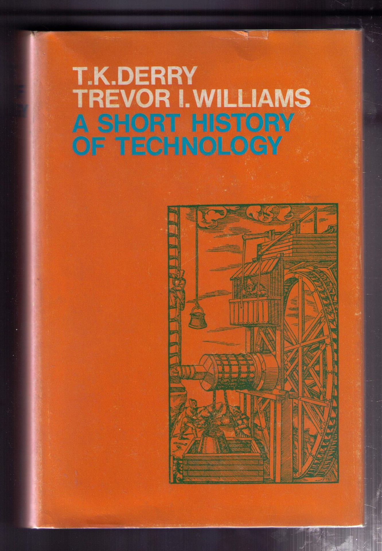 A Short History of Technology from the Earliest Times to A.D.1900 - Derry, T. K.; Williams, Trevor I.