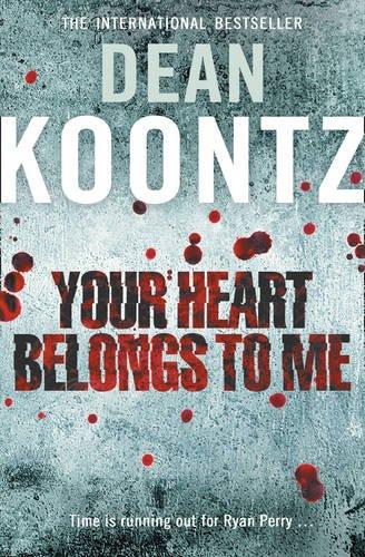 Your Heart Belongs to Me - Koontz, Dean