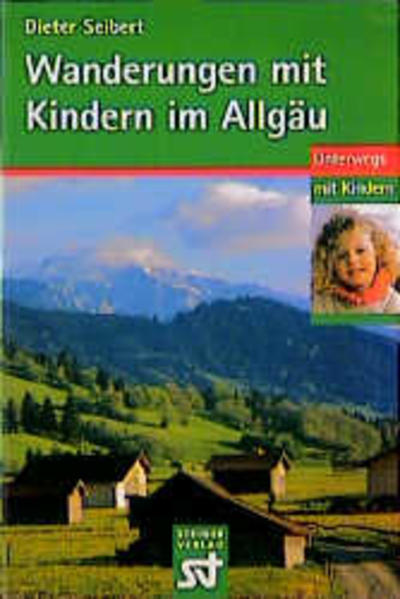 Wanderungen mit Kindern im Allgäu - Seibert, Dieter