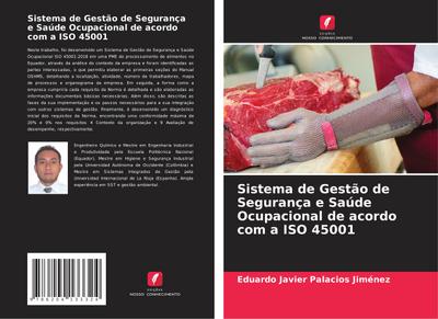 Sistema de Gestão de Segurança e Saúde Ocupacional de acordo com a ISO 45001 - Eduardo Javier Palacios Jiménez