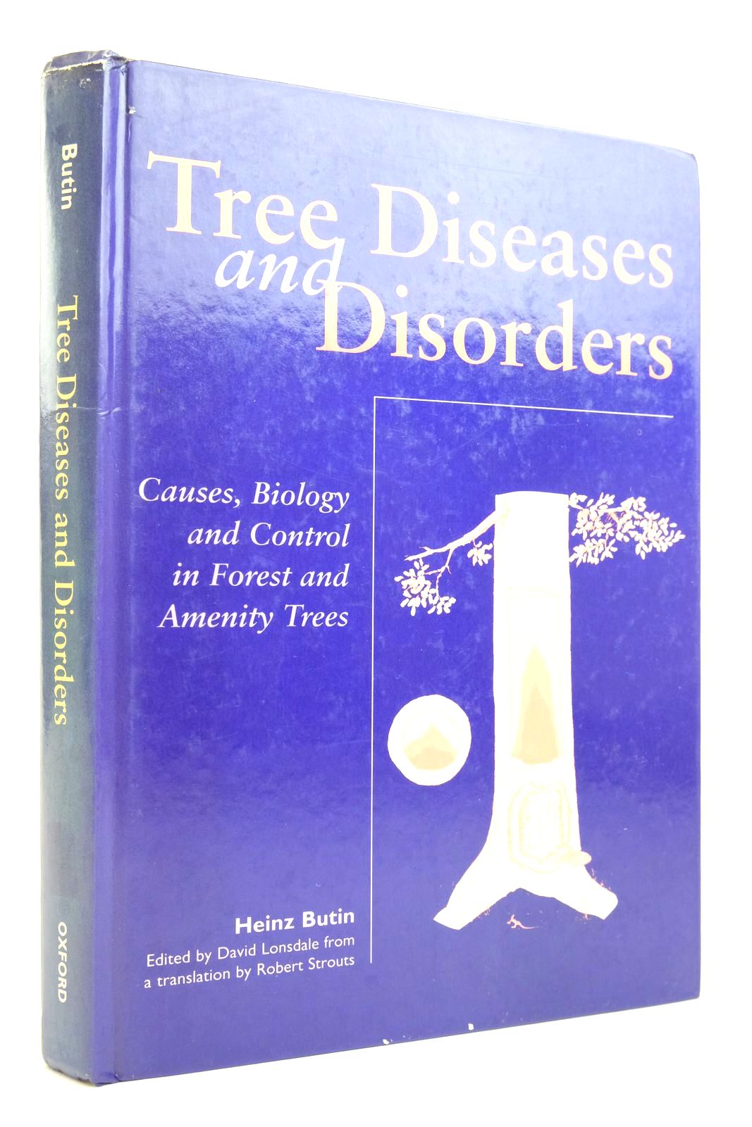 TREE DISEASES AND DISORDERS: CAUSES, BIOLOGY, AND CONTROL IN FOREST AND AMENITY TREES - Butin, Heinz & Lonsdale, David