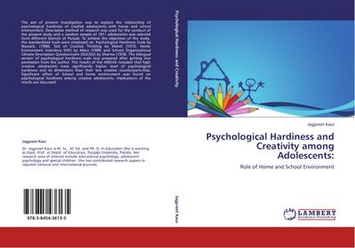 Psychological Hardiness and Creativity among Adolescents: : Role of Home and School Environment - Jagpreet Kaur