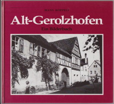 Alt-Gerolzhofen. Ein Bilderbuch. Herausgegeben vom Historischen Verein in Gerolzhofen e.V. und der Stadt Gerolzhofen. Hans Koppelt - Koppelt, Hans