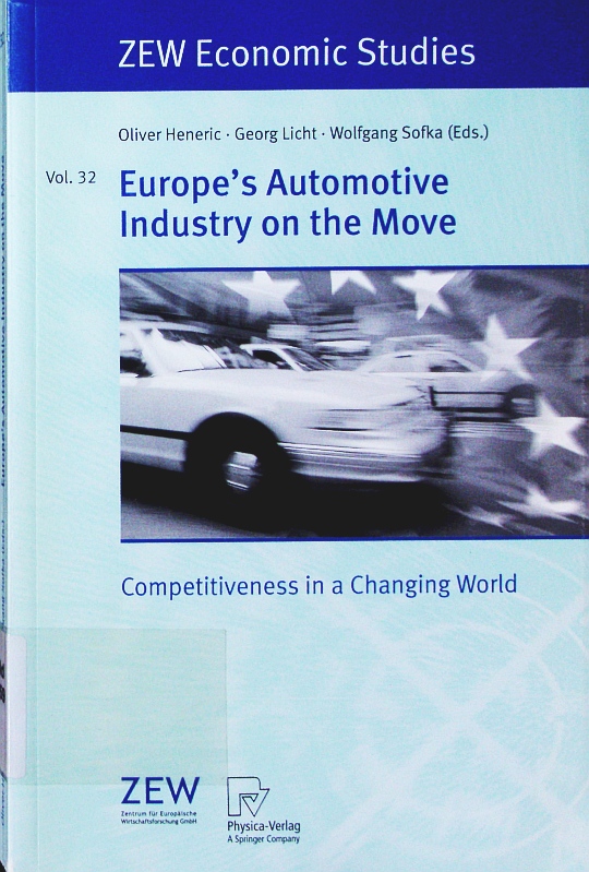 Europe's automotive industry on the move. competitiveness in a changing world. - Heneric, Oliver