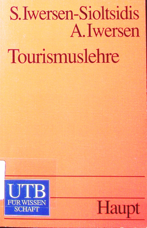 Tourismuslehre. eine Einführung. - Iwersen-Sioltsidis, Susanne