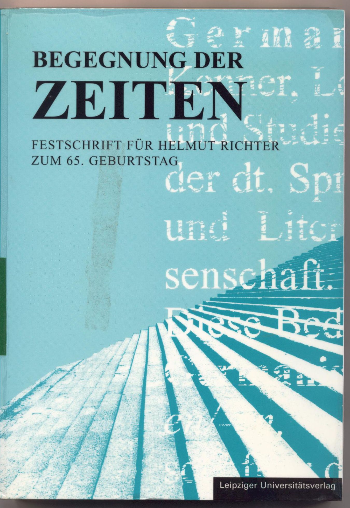 Begegnungen der Zeiten Festschrift für Helmut Richter zum 65. Geburtstag - Fasold, Regina, Christine Giel und Volker Giel