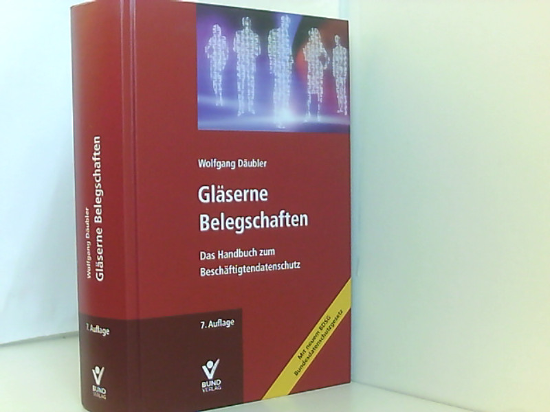 Gläserne Belegschaften: Das Handbuch zum Beschäftigtendatenschutz - Däubler, Wolfgang
