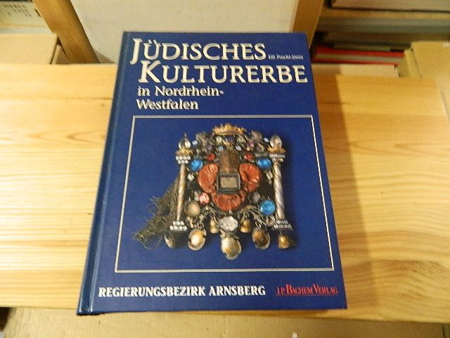 Pracht-Jörns, Elfi: Jüdisches Kulturerbe in Nordrhein-Westfalen; Teil: Teil 5., Regierungsbezirk Arnsberg. Beiträge zu den Bau- und Kunstdenkmälern von Westfalen ; Bd. 1.3 - Elfi Pracht