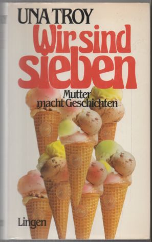 Wir sind sieben. Mutter macht Geschichte. - Troy, Una