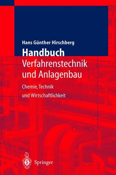 Handbuch Verfahrenstechnik und Anlagenbau: Chemie, Technik und Wirtschaftlichkeit - Hirschberg, Hans G.