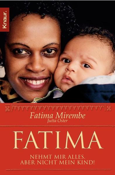 Fatima: Nehmt mir alles, aber nicht mein Kind! (Knaur Taschenbücher. Biographien) - Mirembe, Fatima und Jutta Oster