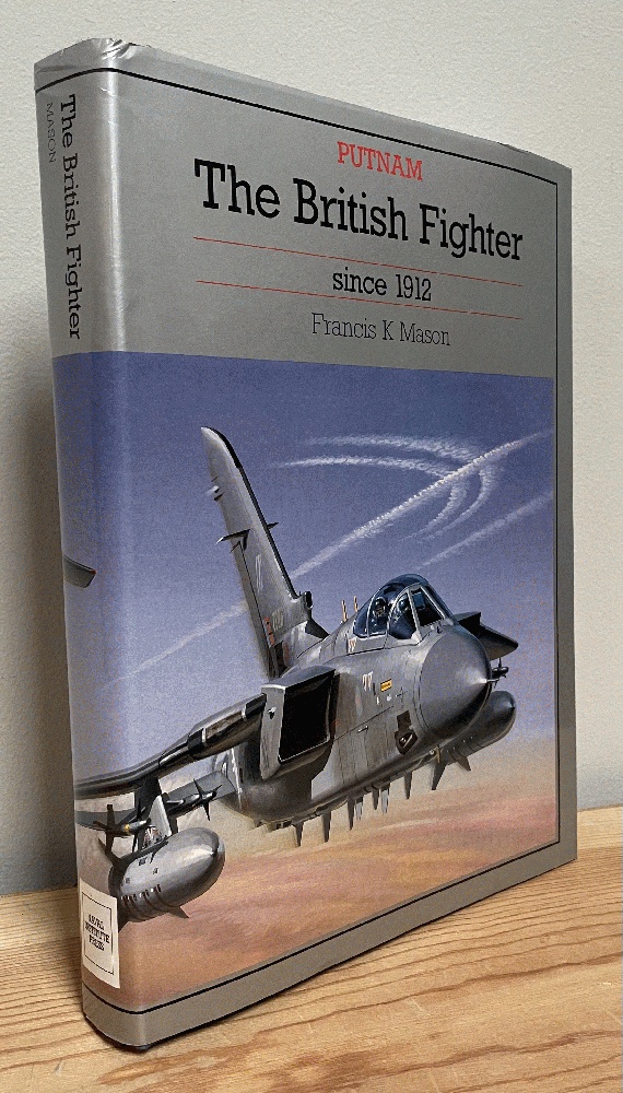 The British Fighter since 1912 (Putnam Aeronautical Books) - Mason, Francis K.