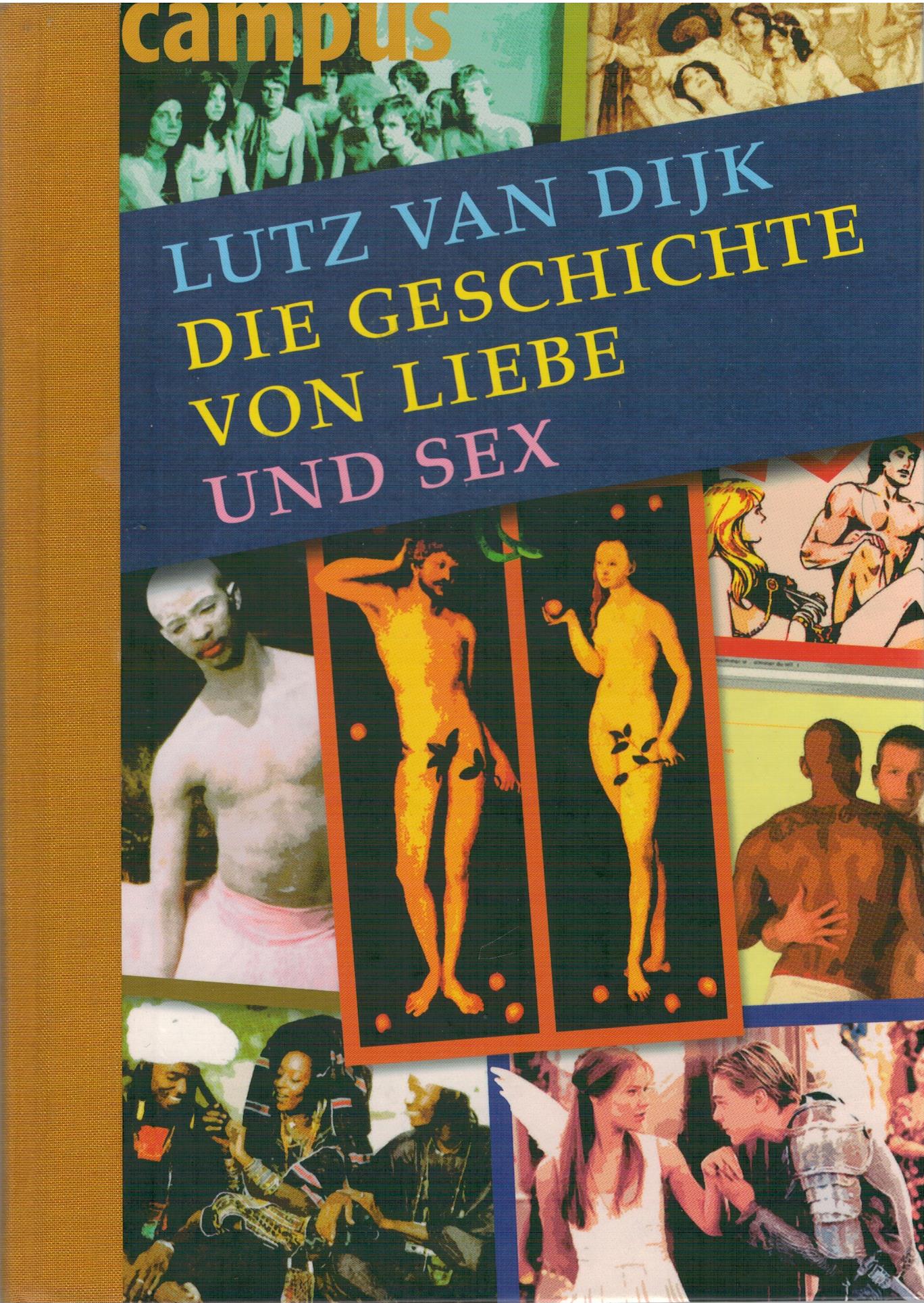 Die Geschichte von Liebe und Sex - van Dijk, Lutz