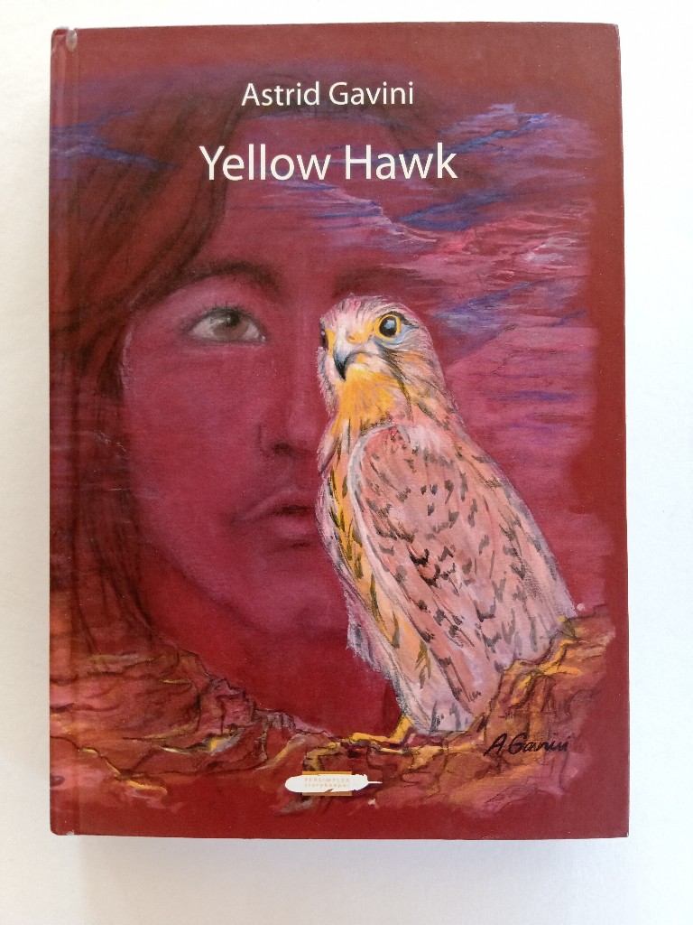 Yellow Hawk : ein guter Tag zum Leben. - Gavini, Astrid