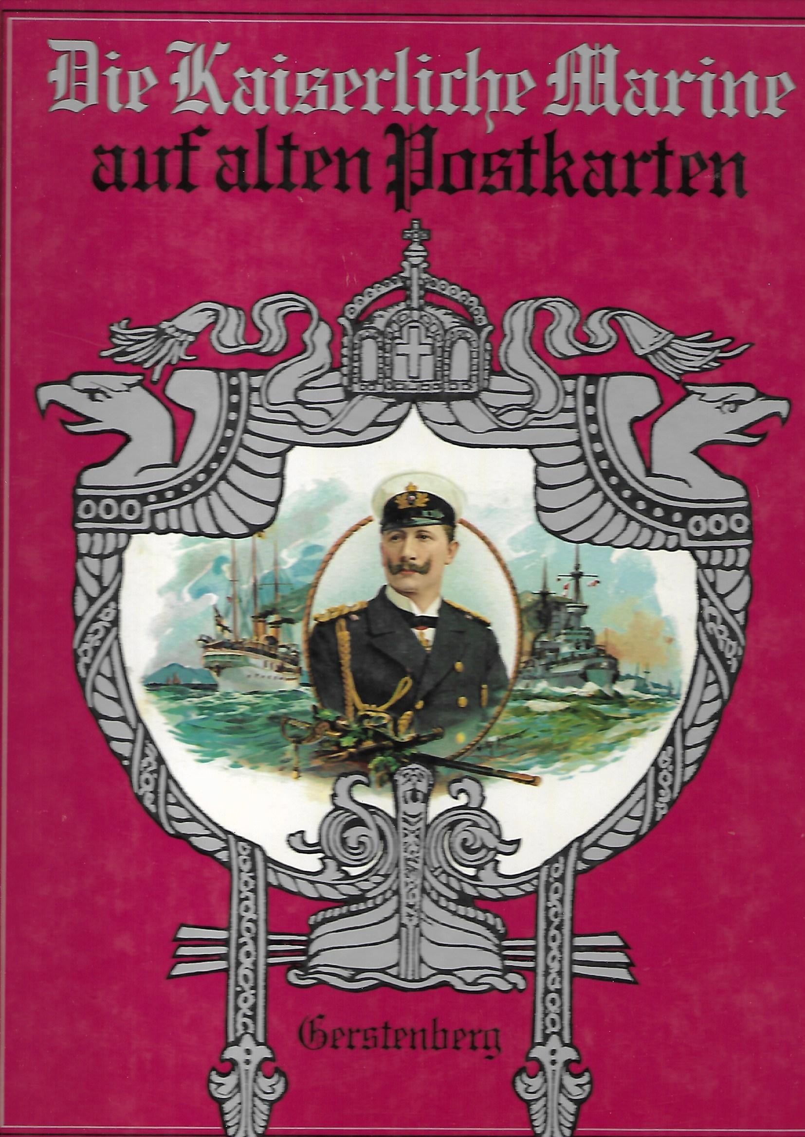 Die Kaiserliche Marine Auf Alten Postkarten - Beer, Theo and Kludas, Arnold