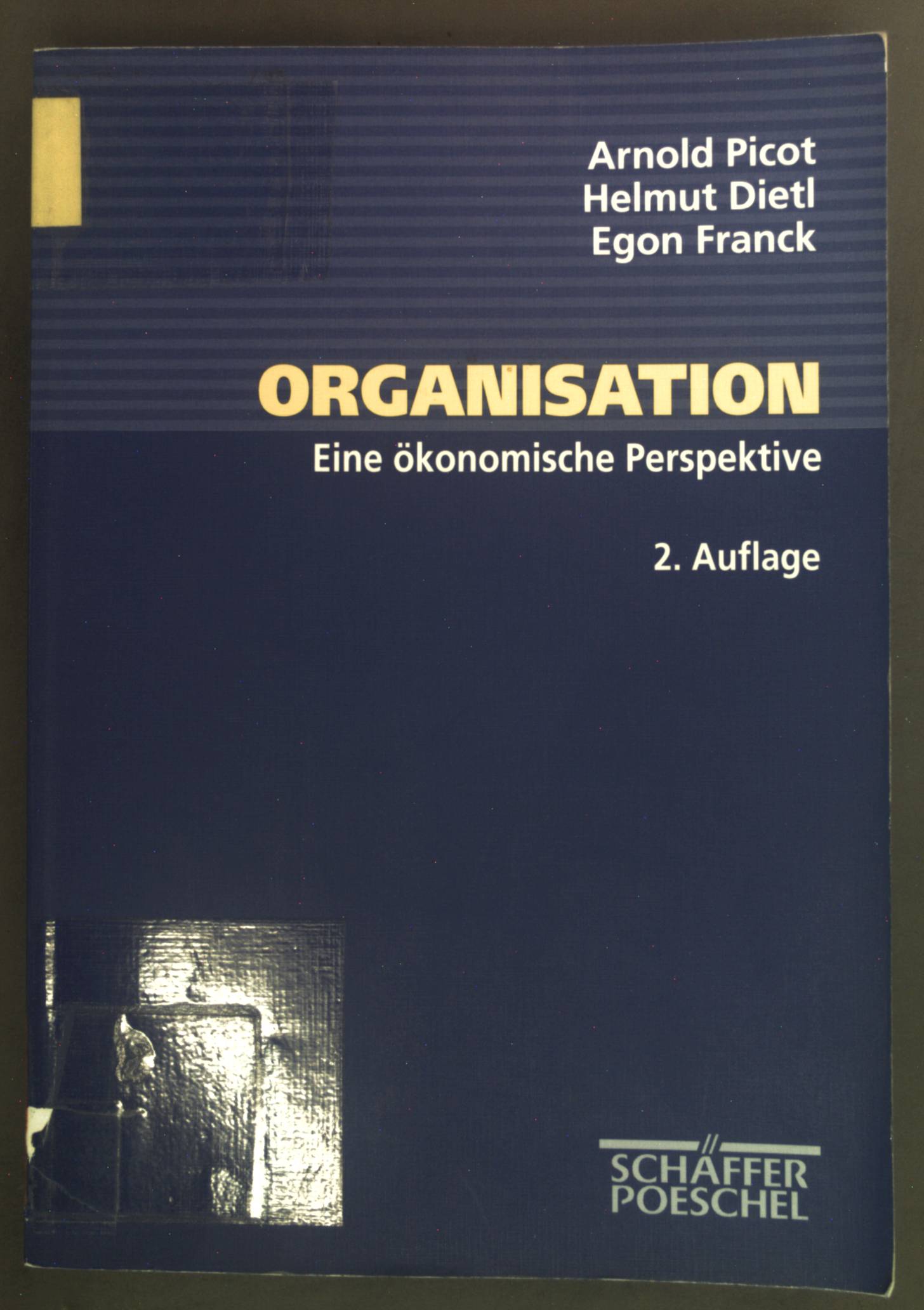 Organisation : eine ökonomische Perspektive. - Picot, Arnold, Helmut Dietl und Egon Franck