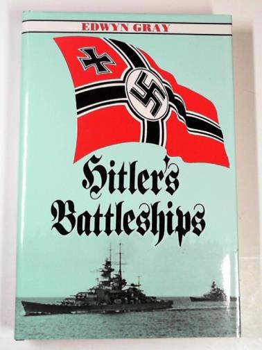 Hitler's battleships - GRAY, Edwyn