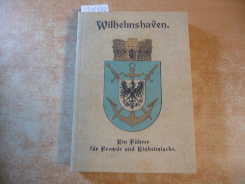 Wilhelmshaven - Ein Führer für Fremde und Einheimische - Diverse