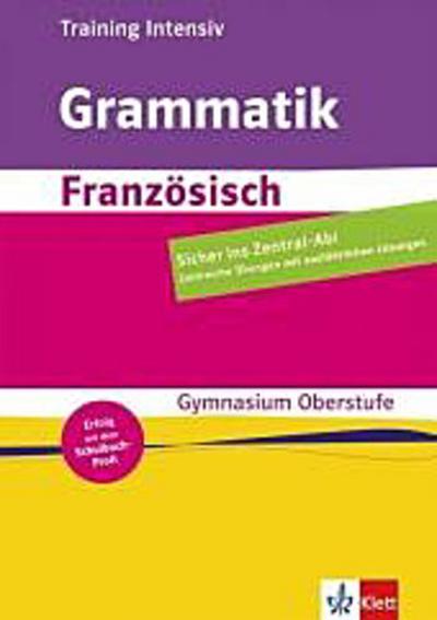 Training Intensiv Französisch Grammatik: Gymnasiale Oberstufe - Monique Kramer-Litwin