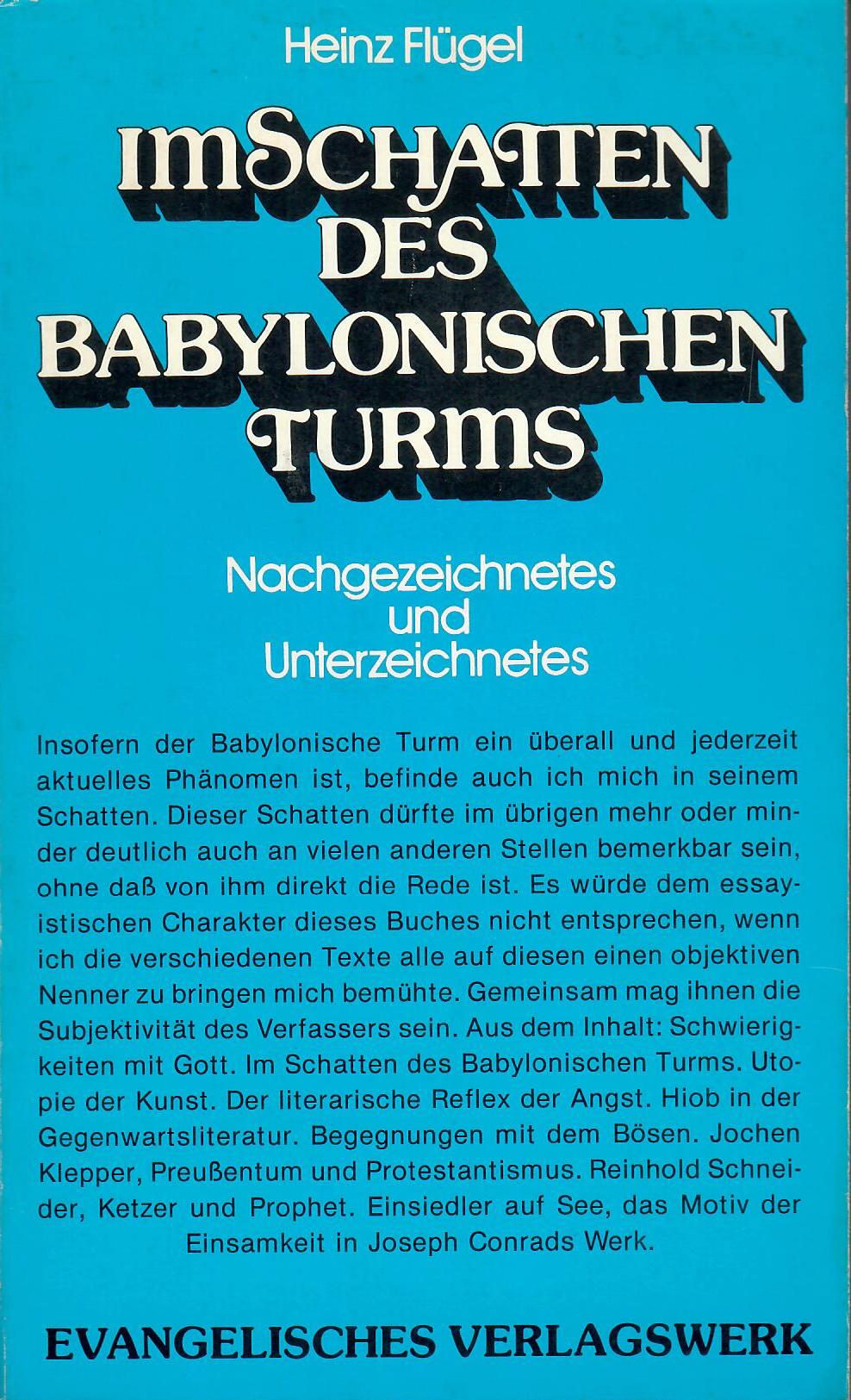Im Schatten des Babylonischen Turms - Nachgezeichnetes und Unterzeichnetes; Erstausgabe 1980 - EA - WG 30 - Flügel,Heinz
