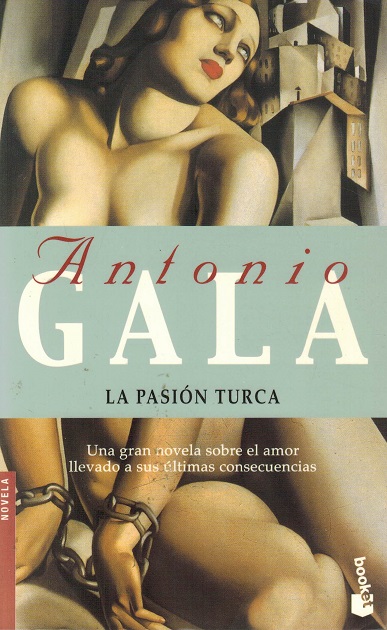 Pasión turca, La. - Gala, Antonio [Córdoba, 1936]