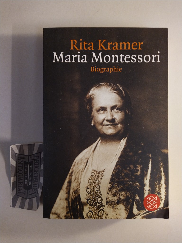 Maria Montessori. Leben und Werk einer großen Frau. - Kramer, Rita
