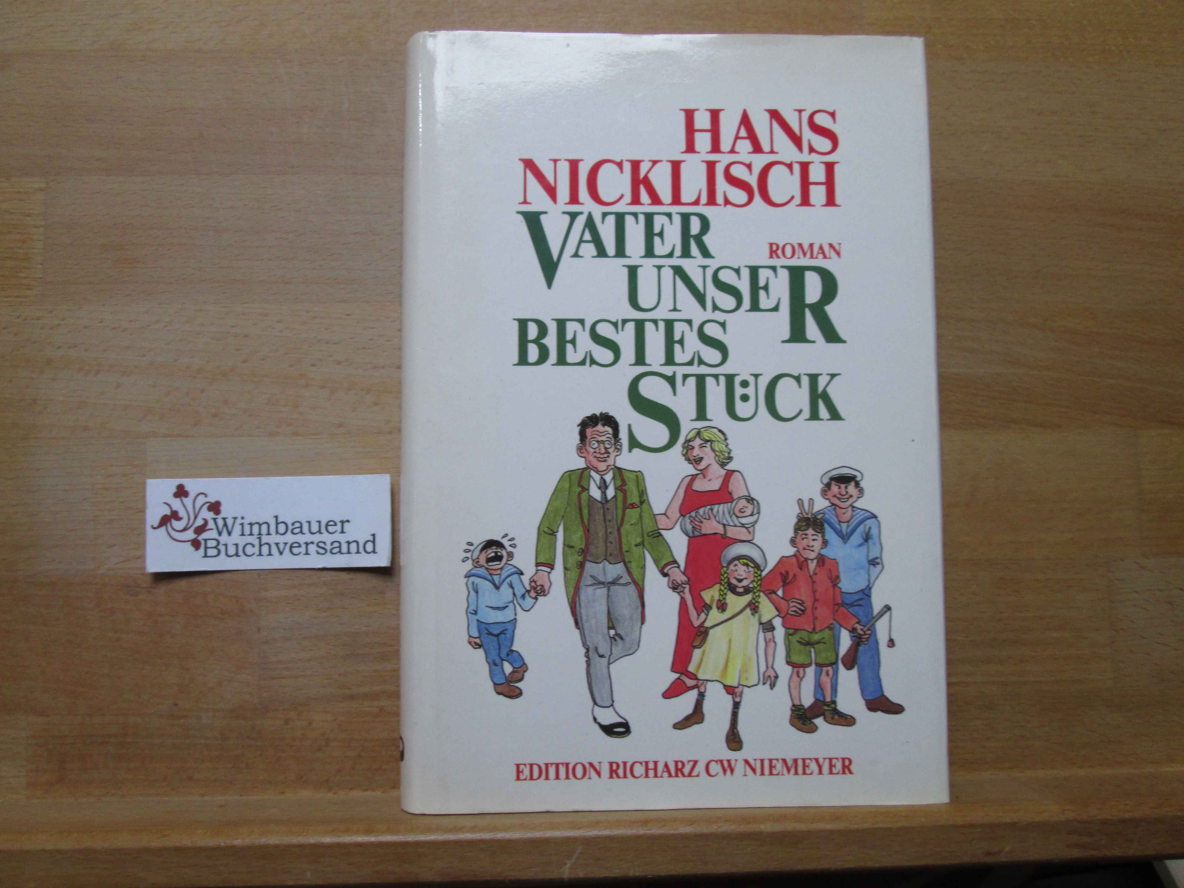 Vater unser bestes Stück: Eine heitere Familiengeschichte (Edition Richarz im Verlag C W Niemeyer. Grossdruckreihe / Bücher in grosser Schrift) - Nicklisch, Hans