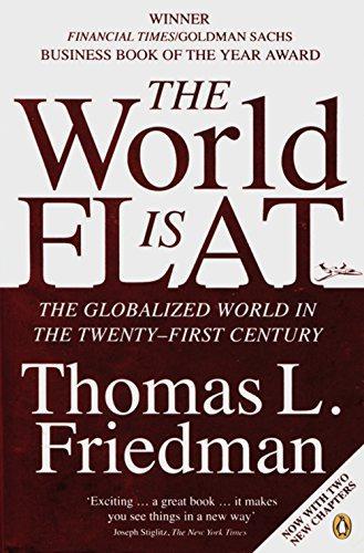 The World is flat: The Globalized World in the Twnty-First Century - Friedmann, Thomas L.