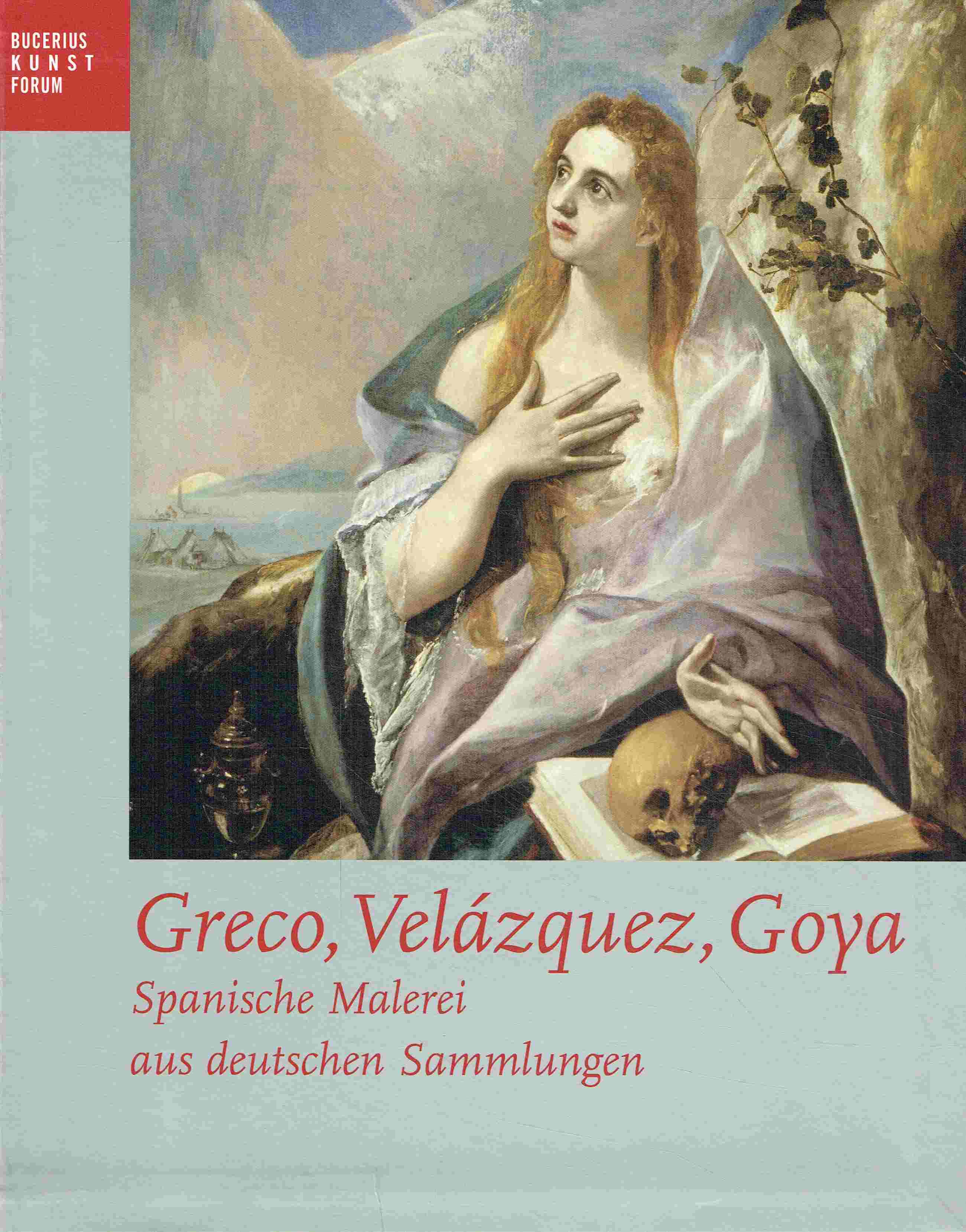 Greco, Velázquez, Goya. Spanische Malerei aus deutschen Sammlungen. - Weniger, Matthias