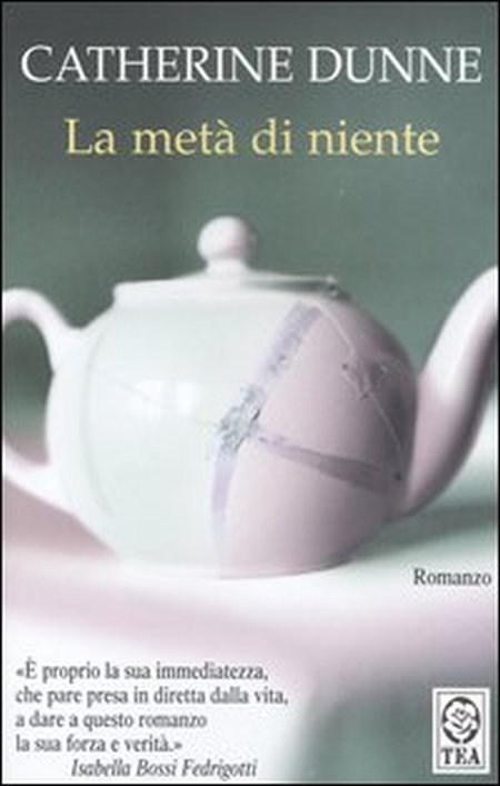 La metà di niente - Dunne Catherine