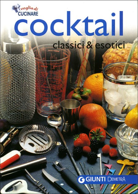 Cocktail classici ed esotici - Collectif