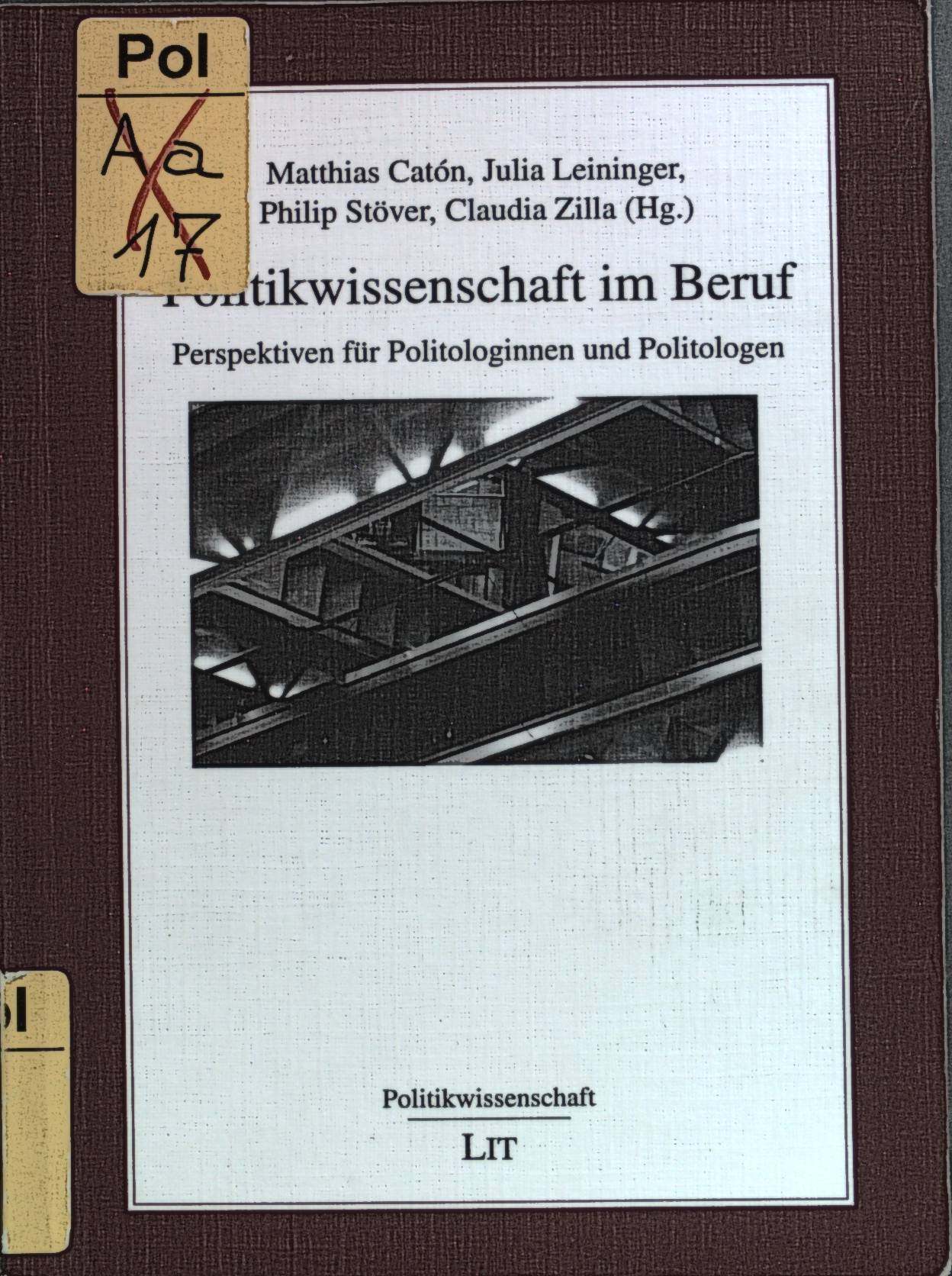 Politikwissenschaft im Beruf: Perspektiven für Politologinnen und Politologen. Politikwissenschaft ; Bd. 112 - Catón, Matthias