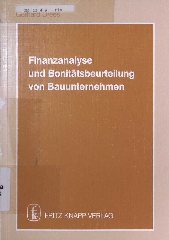 Finanzanalyse und Bonitätsbeurteilung von Bauunternehmen. - Drees, Gerhard