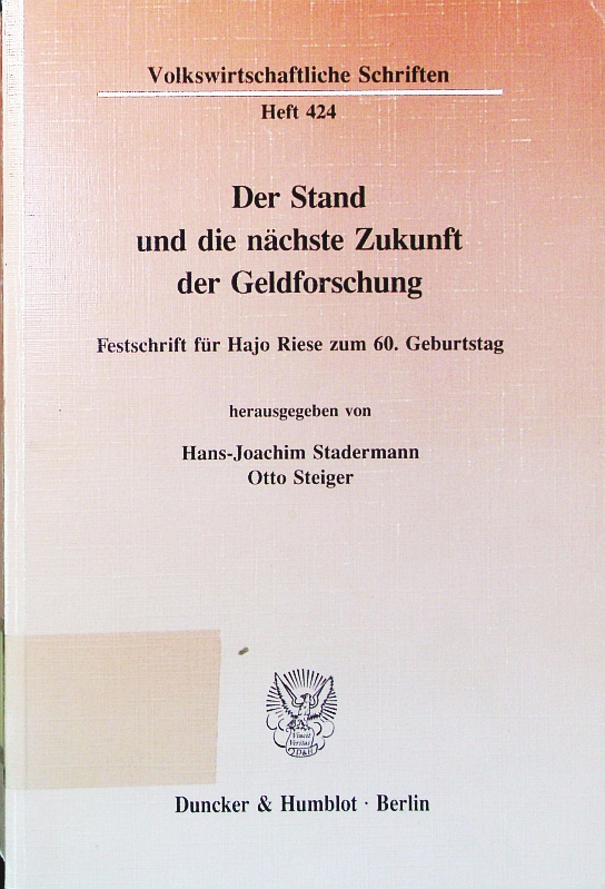 Der Stand und die nächste Zukunft der Geldforschung. Festschrift für Hajo Riese zum 60. Geburtstag. - Stadermann, Hans-Joachim