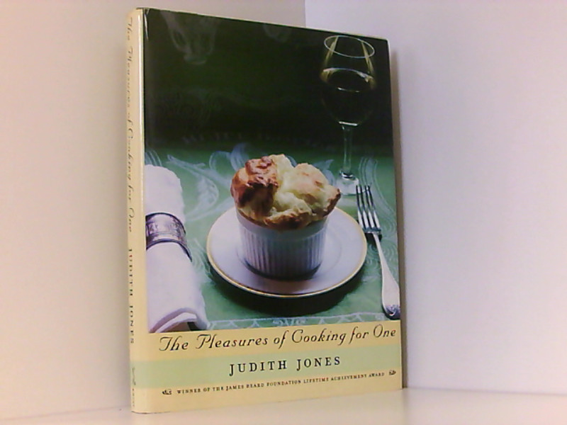 The Pleasures of Cooking for One: A Cookbook - Jones, Judith