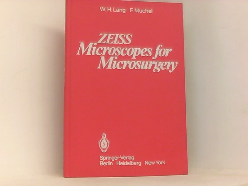 ZEISS Microscopes for Microsurgery - Lang, W.H., F. Muchel und H.L. Wullstein