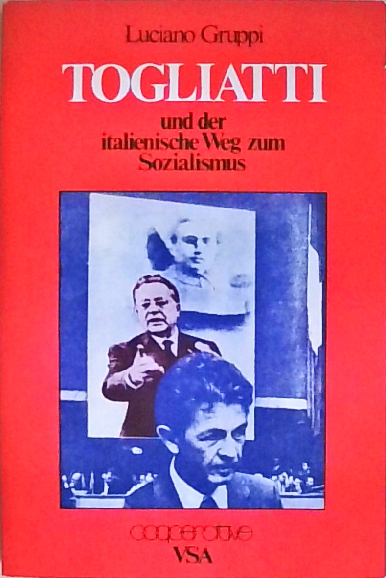 Die italienische Kommunistische Partei - Togliatti, Palmiro, Wolfgang Abendroth und Christel Schenker