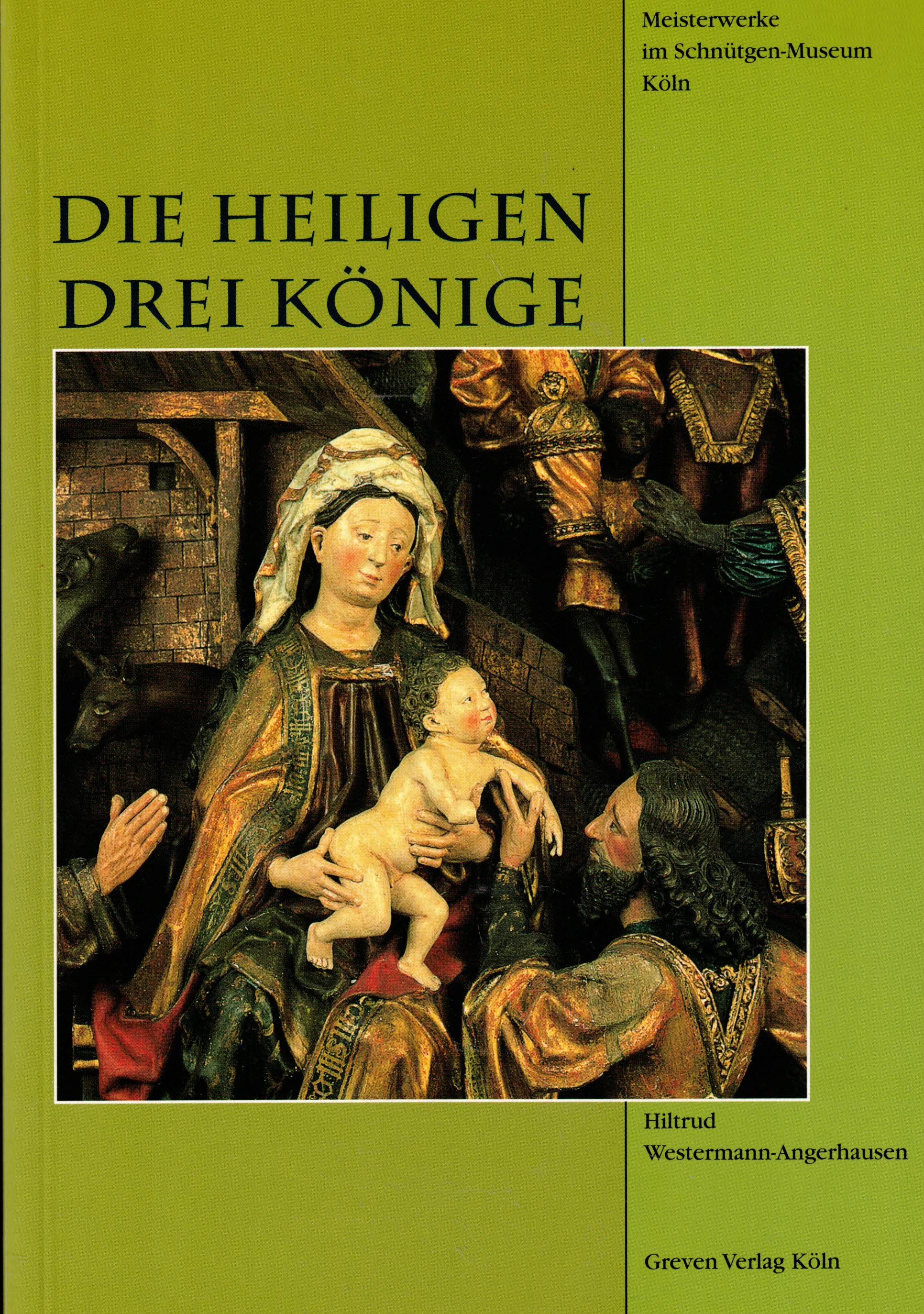 Die Heiligen Drei Könige (Meisterwerke im Schnütgen-Museum Köln) - Westermann-Angerhausen, Hiltrud