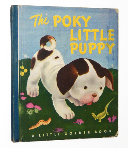 [First Edition] The Poky Little Puppy: A Little Golden Book, No. 8 Lowery, Janette Sebring; Gustaf Tenggren [Hardcover]