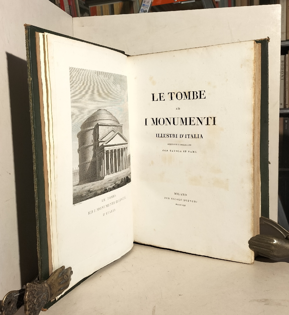 Le tombe ed i monumenti illustri d'Italia descritti e delineati con tavole in rame [Very Good] [Hardcover]