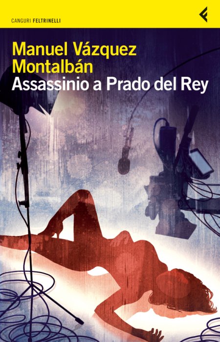 Assassinio a Prado del Rey» e altre storie sordide - Vázquez Montalbán Manuel