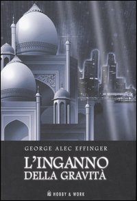 L'inganno della gravità - Effinger George A