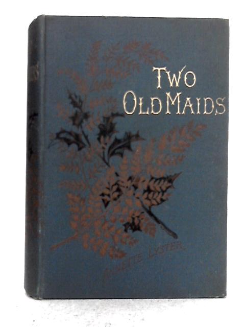 Two Old Maids Annette Lyster Fiction Barnebys
