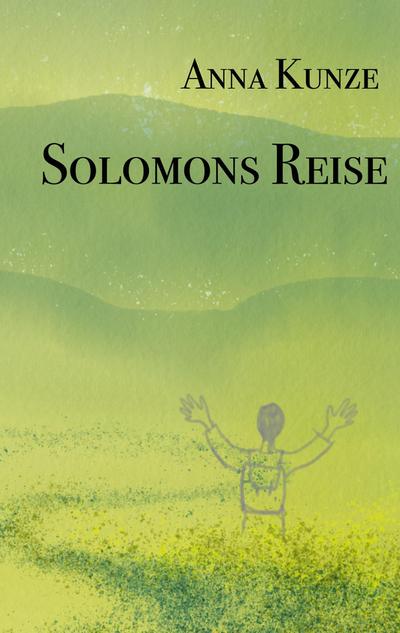 Solomons Reise - Anna Kunze